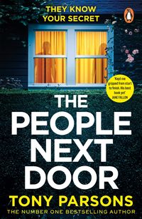 Bild vom Artikel THE PEOPLE NEXT DOOR: A gripping psychological thriller from the no. 1 bestselling author vom Autor Tony Parsons