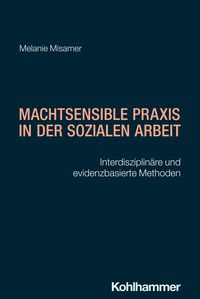 Produktbild: Machtsensible Praxis in der Sozialen Arbeit