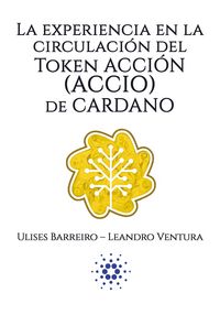 Produktbild: La experiencia en la circulaci&oacute;n del Token Acci&oacute;n (ACCIO) de Cardano