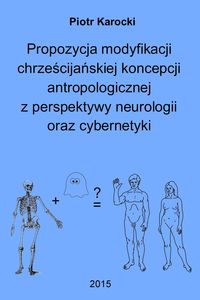 Produktbild: Propozycja modyfikacji chrzescijanskiej koncepcji antropologicznej z perspektywy neurologii oraz cybernetyki