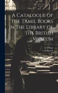 Produktbild: A Catalogue of the Tamil Books in the Library of the British Museum