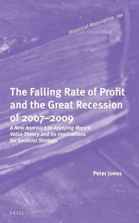 Produktbild: The Falling Rate of Profit and the Great Recession of 2007-2009