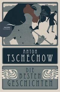 Bild vom Artikel Anton Tschechow - Die besten Geschichten vom Autor Anton Tschechow