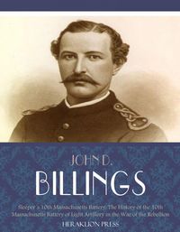 Produktbild: Sleepers 10th Massachusetts Battery: The History of the 10th Massachusetts Battery of Light Artillery in the War of the Rebellion