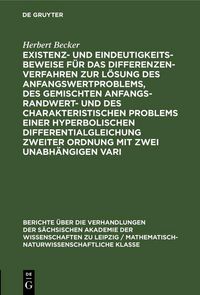Produktbild: Existenz- und Eindeutigkeitsbeweise f&uuml;r das Differenzenverfahren zur L&ouml;sung des Anfangswertproblems, des gemischten Anfangs-Randwert- und des charakte