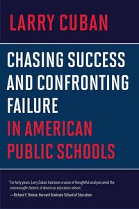 Produktbild: Chasing Success and Confronting Failure in American Public Schools