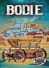 Produktbild: Bodie : the Gold Mining Ghost Town