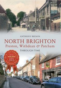 Produktbild: North Brighton Preston, Withdean & Patcham Through Time