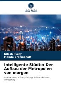 Produktbild: Intelligente St&auml;dte: Der Aufbau der Metropolen von morgen