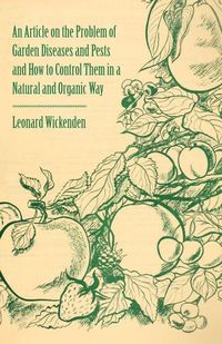 Produktbild: An Article on the Problem of Garden Diseases and Pests and How to Control Them in a Natural and Organic Way