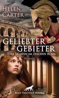Produktbild: Geliebter Gebieter - Eine Sklavin im Zeichen Roms | Erotischer Roman