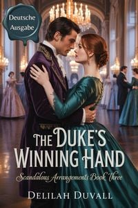 Produktbild: The Duke's Winning Hand - Deutsche Ausgabe (Scandalous Arrangements - German Edition)
