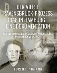 Produktbild: Der vierte Ravensbr&uuml;ck-Prozess 1948 in Hamburg - eine Dokumentation