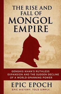 Produktbild: The Rise and Fall of the Mongol Empire