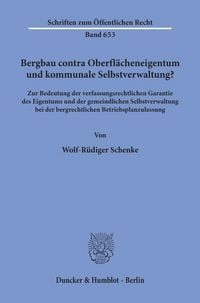 Produktbild: Bergbau contra Oberfl&auml;cheneigentum und kommunale Selbstverwaltung?