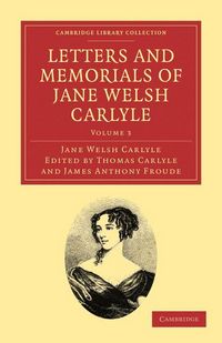 Produktbild: Letters and Memorials of Jane Welsh Carlyle - Volume 3