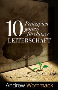 Produktbild: 10 Prinzipien gottesf&uuml;rchtiger Leiterschaft