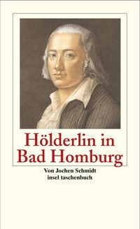 Bild vom Artikel Hölderlin in Bad Homburg vom Autor Jochen Schmidt