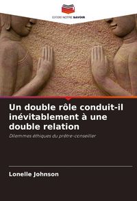 Produktbild: Un double r&ocirc;le conduit-il in&eacute;vitablement &agrave; une double relation