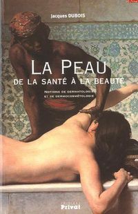 Produktbild: La Peau ; de la Sante a la Beaute (Edition 2007)