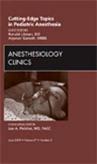 Bild vom Artikel Cutting-Edge Topics in Pediatric Anesthesia, an Issue of Anesthesiology Clinics: Volume 27-2 vom Autor Arjunan Ganesh