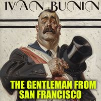 Produktbild: The Gentleman from San Francisco. Nobel Prize 1933