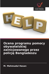 Produktbild: Ocena programu pomocy obywatelskiej zainicjowanego przez policj&iquest; Bangladeszu