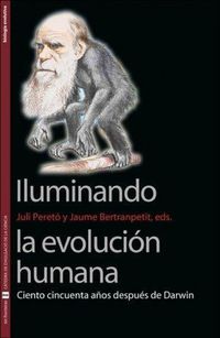 Produktbild: Iluminando la evoluci&oacute;n humana : ciento cincuenta a&ntilde;os despu&eacute;s de Darwin