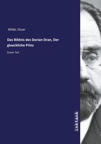 Bild vom Artikel Wilde, O: Bildnis des Dorian Dran, Der glueckliche Prinz vom Autor Oscar Wilde