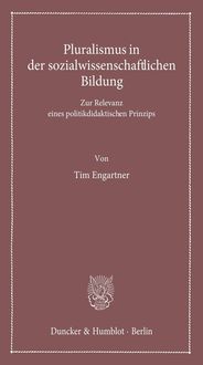Bild vom Artikel Pluralismus in der sozialwissenschaftlichen Bildung. vom Autor Tim Engartner