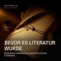 Produktbild: Bevor es Literatur wurde &mdash; Neun wahre Kriminalf&auml;lle hinter deutschen Klassikern