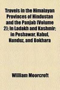 Produktbild: Travels in the Himalayan Provinces of Hindustan and the Panjab (Volume 2); In Ladakh and Kashmir; In Peshawar, Kabul, Kunduz, and Bokhara
