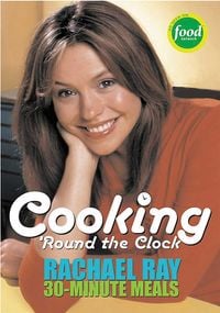 Produktbild: Cooking 'Round the Clock: Rachael Ray's 30-Minute Meals