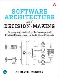 Produktbild: Software Architecture and Decision-Making: Leveraging Leadership, Technology, and Product Management to Build Great Products
