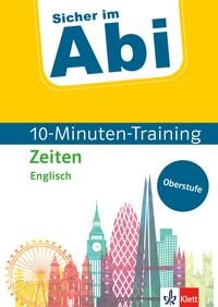 Produktbild Klett Sicher im Abi 10-Minuten-Training Oberstufe Englisch Zeiten