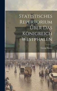 Produktbild: Statistisches Repertorium &Uuml;ber Das K&ouml;nigreich Westphalen