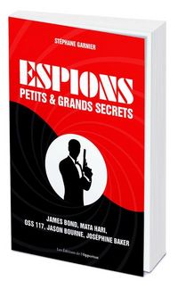 Produktbild: Espions : petits & grands secrets : 300 anecdotes incroyables