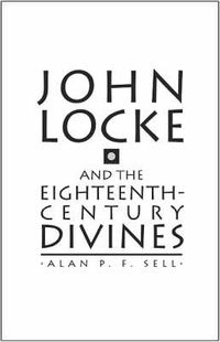 Produktbild: Sell, A: John Locke and the Eighteenth Century Divines