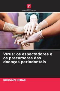 Produktbild: V&iacute;rus: os espectadores e os precursores das doen&ccedil;as periodontais