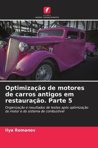Produktbild: Optimiza&ccedil;&atilde;o de motores de carros antigos em restaura&ccedil;&atilde;o. Parte 5