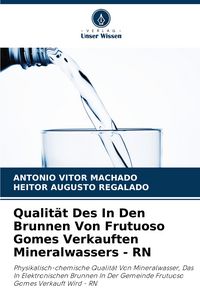Produktbild: Qualit&auml;t Des In Den Brunnen Von Frutuoso Gomes Verkauften Mineralwassers - RN