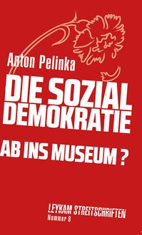 Bild vom Artikel Die Sozialdemokratie – ab ins Museum? vom Autor Anton Pelinka