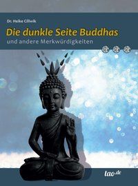 Bild vom Artikel Die dunkle Seite Buddhas und andere Merkwürdigkeiten vom Autor Heike Cillwik