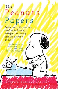 Produktbild: The Peanuts Papers: Writers and Cartoonists on Charlie Brown, Snoopy & the Gang,and the Meaning of Life