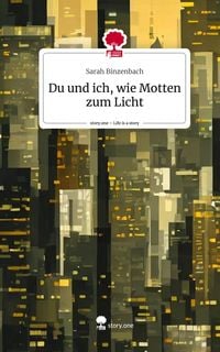 Produktbild: Du und ich, wie Motten zum Licht. Life is a Story - story.one