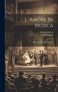 Produktbild: L' Amore In Musica: Dramma Giocoso In Musica