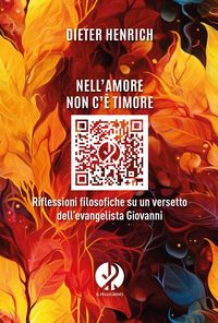 Produktbild: Nell'amore non c'&egrave; timore. Riflessioni filosofiche su un versetto dell'evangelista Giovanni