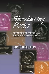 Produktbild: Shouldering Risks: The Culture of Control in the Nuclear Power Industry