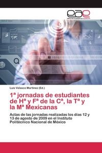 Produktbild: 1&ordf; jornadas de estudiantes de H&ordf; y F&ordf; de la C&ordf;, la T&ordf; y la M&ordf; Mexicanas