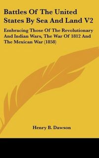 Produktbild: Dawson, H: Battles Of The United States By Sea And Land V2
